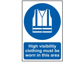 High Visibility Jackets Must B e Worn In This Area - PVC Sign